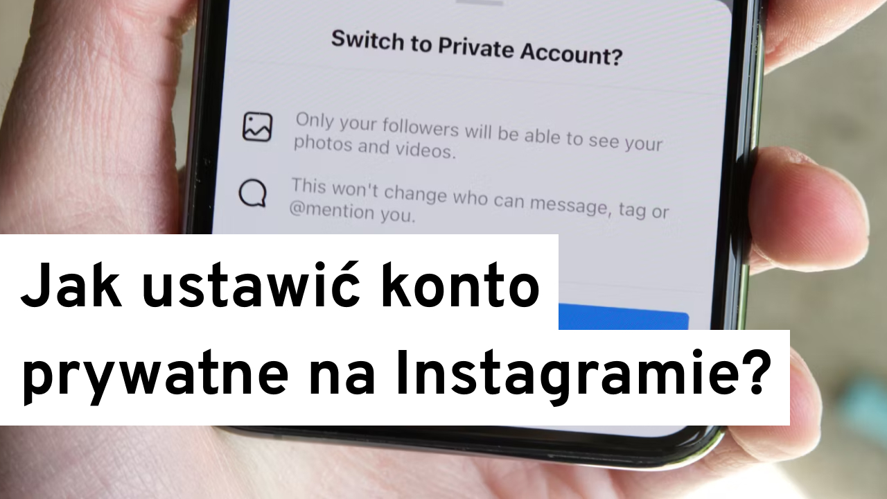 Jak ustawić konto prywatne na Instagramie? - InstGrow.pl